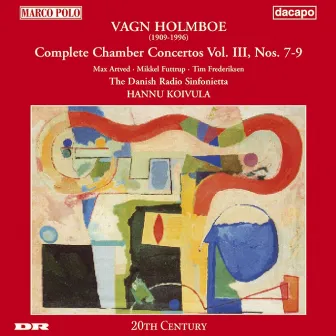 Holmboe: Chamber Concertos Nos. 7-9 by Hannu Koivula