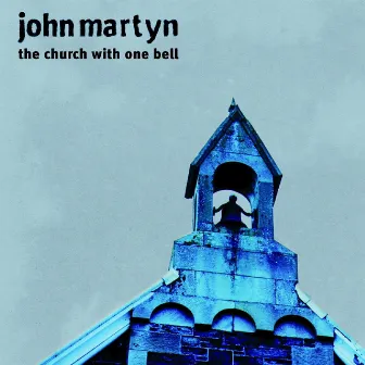 The Church With One Bell by John Martyn