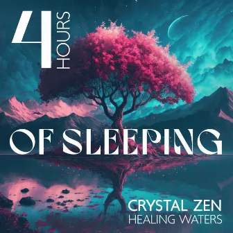 4 Hours of Sleeping: Crystal Zen Healing Waters, Oceans of Sleep, Sea Waves, Soothing Rains Sounds for Calm Down, Deep Relaxation & Sleep by Spa Music!