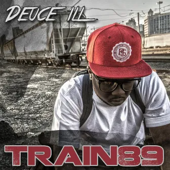 Train 89 by Deuce Ill