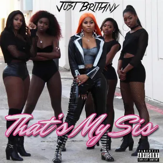 That's My Sis by Just Brittany