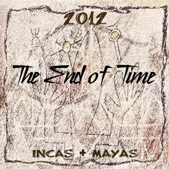 The End of Time, Incas & Mayas (2012) by Ensemble Alma