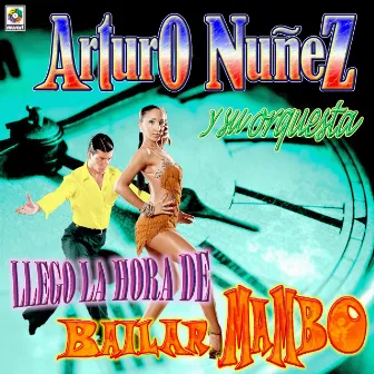 Llego La Hora De Bailar Mambo by Arturo Nuñez Y Su Orquesta