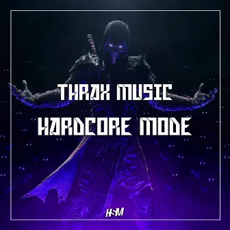 Hardcore Mode by Thrax Music