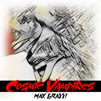 Cosmic Vampires by Max Grassi