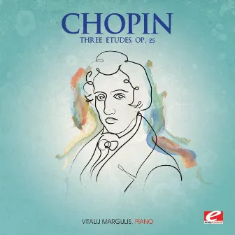 Chopin: Three Etudes, Op. 25 (Digitally Remastered) by Vitalij Margulis