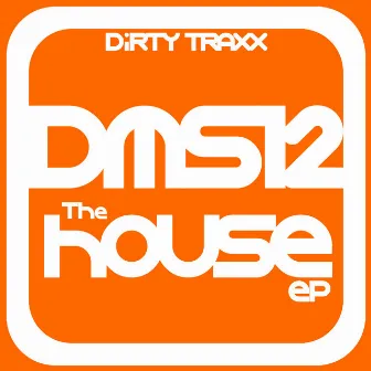 The House EP by DMS12