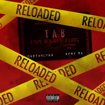 Tab Reloaded [Feat. Remy Ma (Dirty)] by Mariahlynn