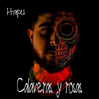 Calaveras y Rosas by Hapu