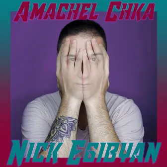 Amachel Chka by Nick Egibyan