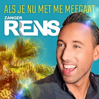 Als Je Nu Met Me Meegaat by Zanger Rens