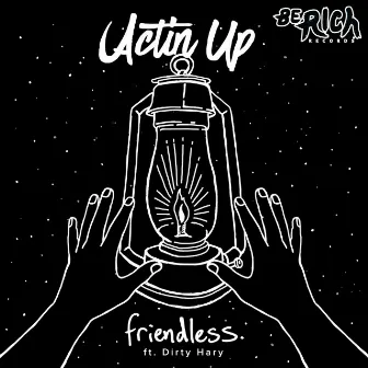 Actin' Up feat. Dirty Hary by Friendless