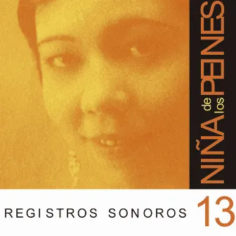 Registros Sonoros, Vol. 13/13 by La Niña de los Peines