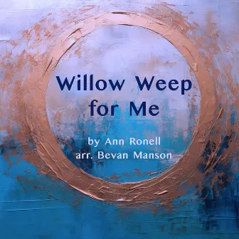 Willow Weep for Me by Bevan Manson