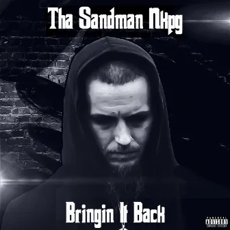 Bringin It Back by Tha Sandman Nkpg