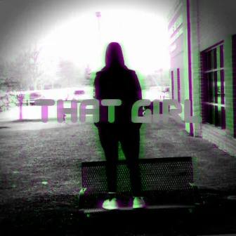 That Girl by Theywantchris