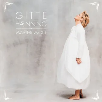 Was Ihr Wollt by Gitte Hænning