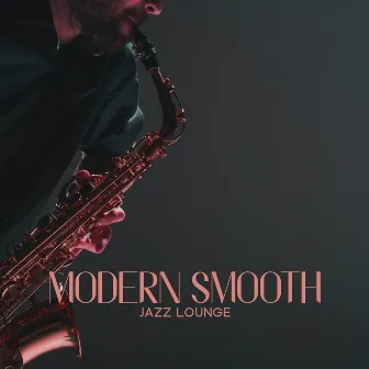 Modern Smooth Jazz Lounge: Jazz Music To Chill, Study & Office Ambience | Waiting Room Music by Free Time Jazz