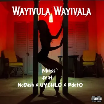 Wayivula Wayivala by Mikss