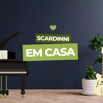 SCARDINNI EM CASA by Scardinni