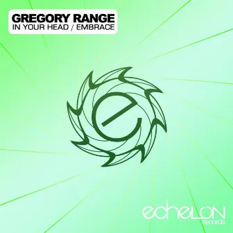 In Your Head / Embrace EP by Gregory Range