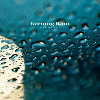 Evening Rain by Ray Brown