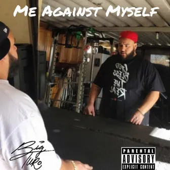 Me Against Myself by Big Turo