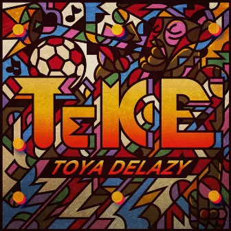 Teke by Toya Delazy