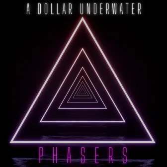 Phasers by A Dollar Underwater