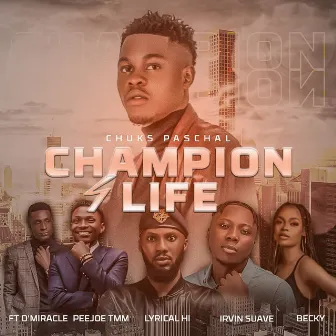 Champion Life by Chuks Paschal