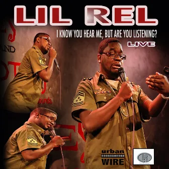 I Know You Hear Me by Lil Rel