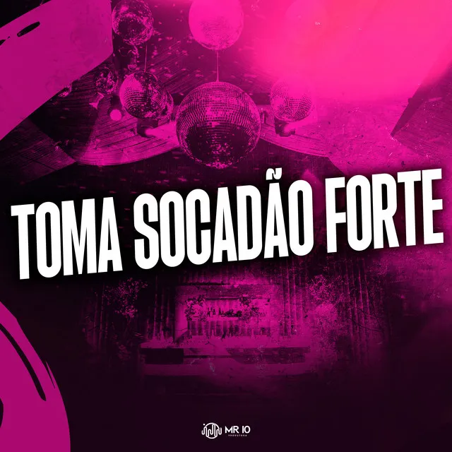 Toma Socadão Forte