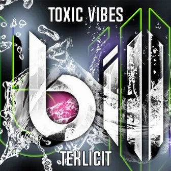 Toxic Vibes by Bill Teklicit