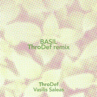 Basil (ThroDef Remix) by ThroDef