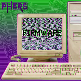 Firmware by Phers