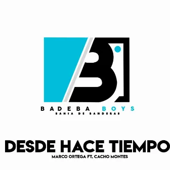 DESDE HACE TIEMPO by BADEBA BOYS