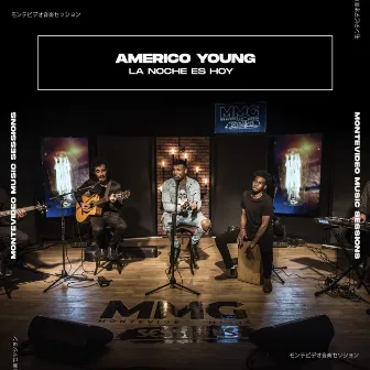 La Noche Es Hoy (Montevideo Music Sessions) by Américo Young