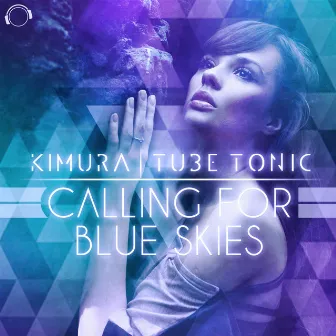 Calling for Blue Skies by Tube Tonic