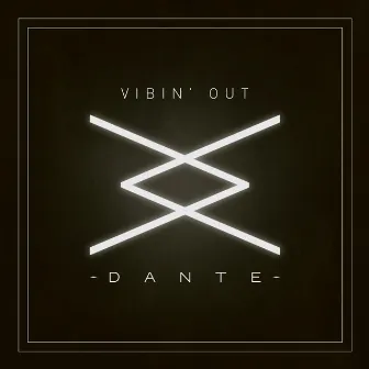 Vibin' Out (Radio Edit) by Dante'