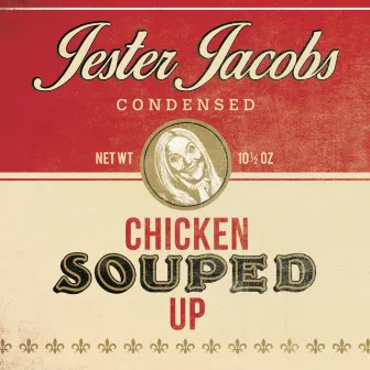 Chicken Souped Up by Jester Jacobs