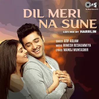 Dil Meri Na Sune (Lofi Mix) by Harrlin