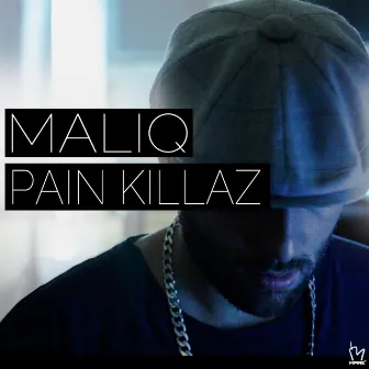 Pain Killaz by Maliq