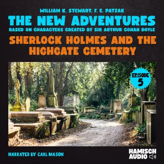 Sherlock Holmes and the Highgate Cemetery (The New Adventures, Episode 5) by English Audiobooks