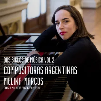 Dos siglos de Música - Compositoras Argentinas Vol 2 by Melina Marcos