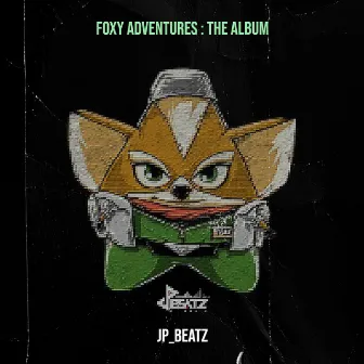 Foxy Adventures : The Album by Jp_Beatz