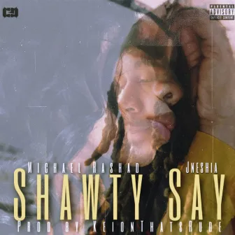 Shawty Say by Michael Rashad