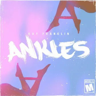 Ankles by Kay Franklin