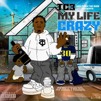 My Life Crazy by Tc3