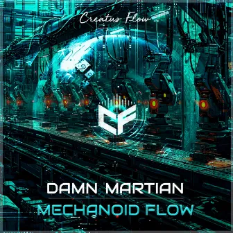 Mechanoid Flow by Damn Martian