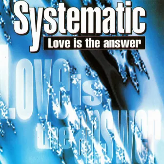 Love Is the Answer by Systematic